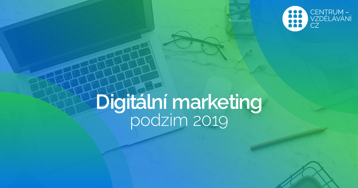Kurzy digitálního marketingu na podzim 2019